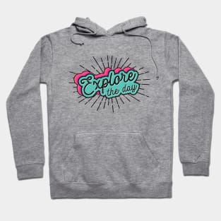 Explore the Day Typography © GraphicLoveShop Hoodie